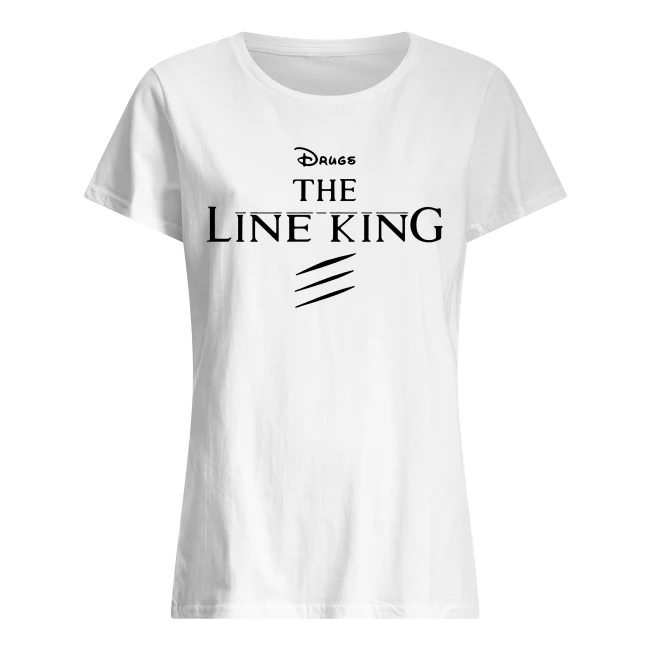 The lion king drugs the line king women's shirt