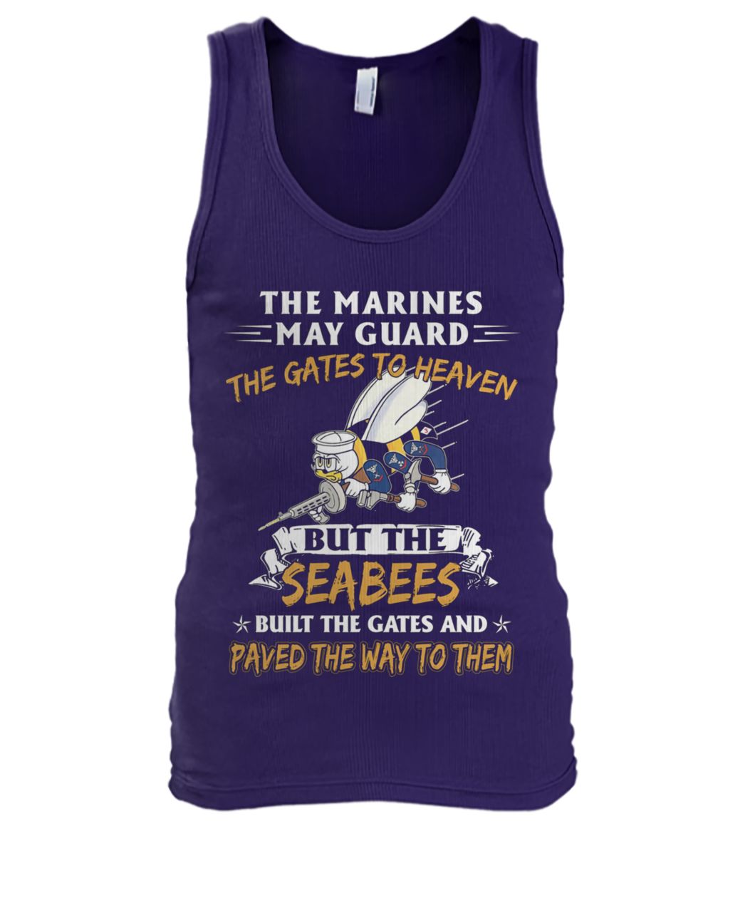 The marines may guard the gates to heaven but the seabees built the gates men's tank top