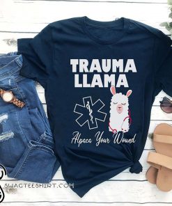 Trauma llama alpaca your wound nurse shirt