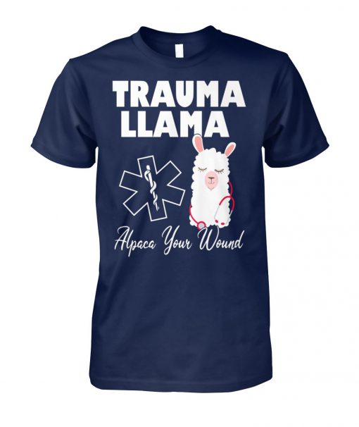 Trauma llama alpaca your wound nurse unisex cotton tee