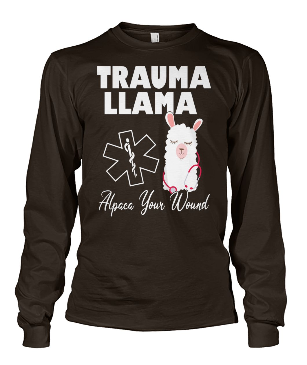Trauma llama alpaca your wound nurse unisex long sleeve