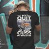 Trucker I won't quit but I might cuss the whole time shirt