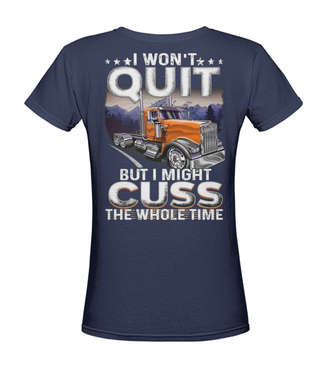 Trucker I won't quit but I might cuss the whole time women's v-neck