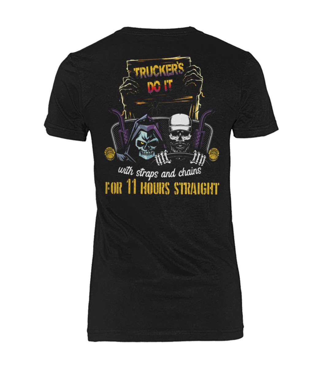 Trucker's do it with straps and chains for 11 hours straight skeleton women's crew tee