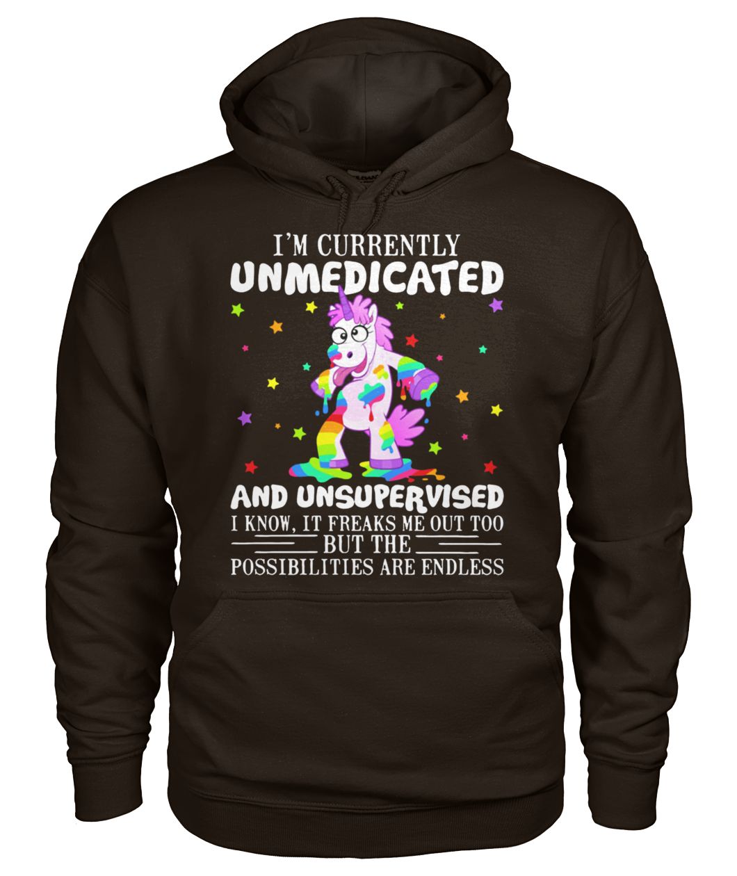 Unicorn I'm currently unmedicated and unsupervised I know gildan hoodie