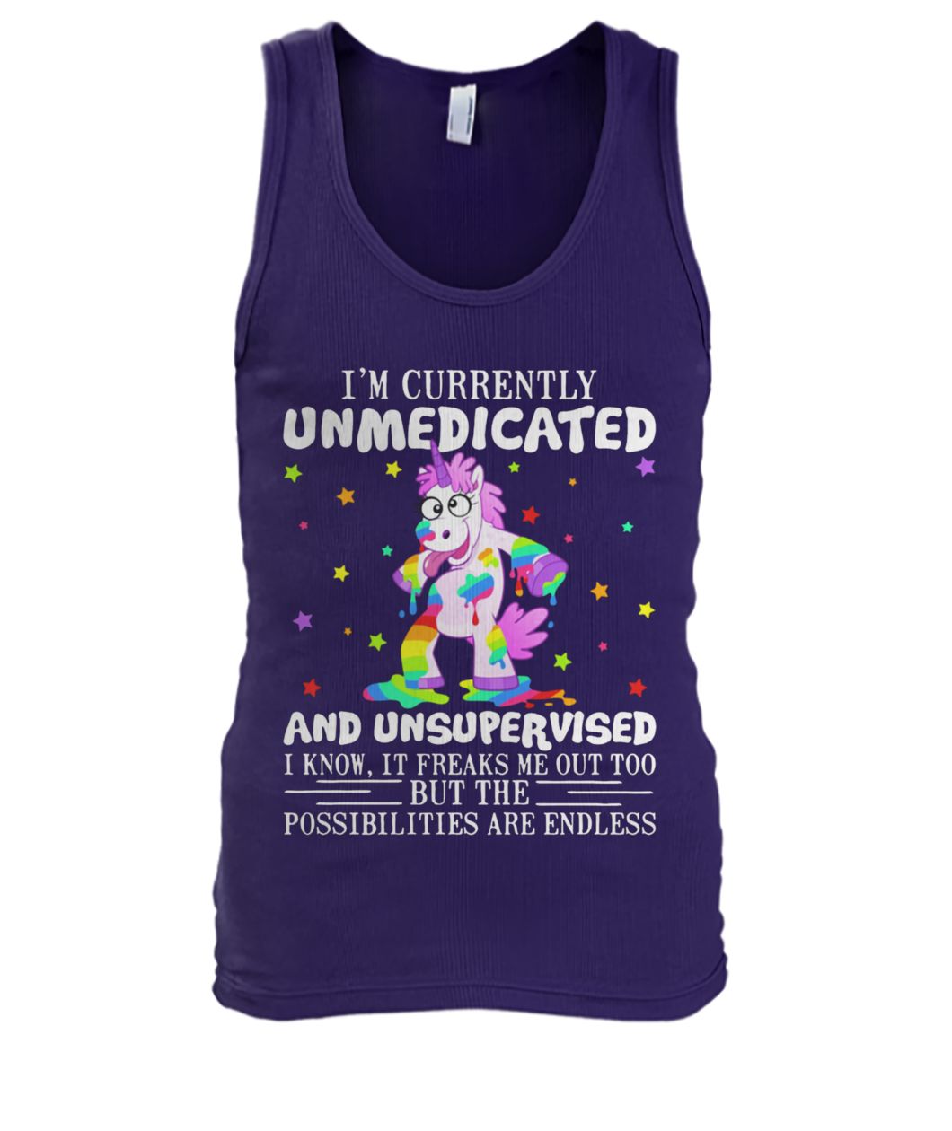 Unicorn I'm currently unmedicated and unsupervised I know men's tank top
