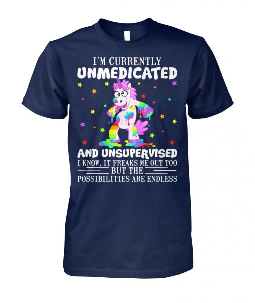 Unicorn I'm currently unmedicated and unsupervised I know unisex cotton tee