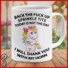 Unicorn dabbing back the fuck up sprinkle tits today is not the day mug