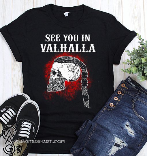 Viking see you in valhalla shirt