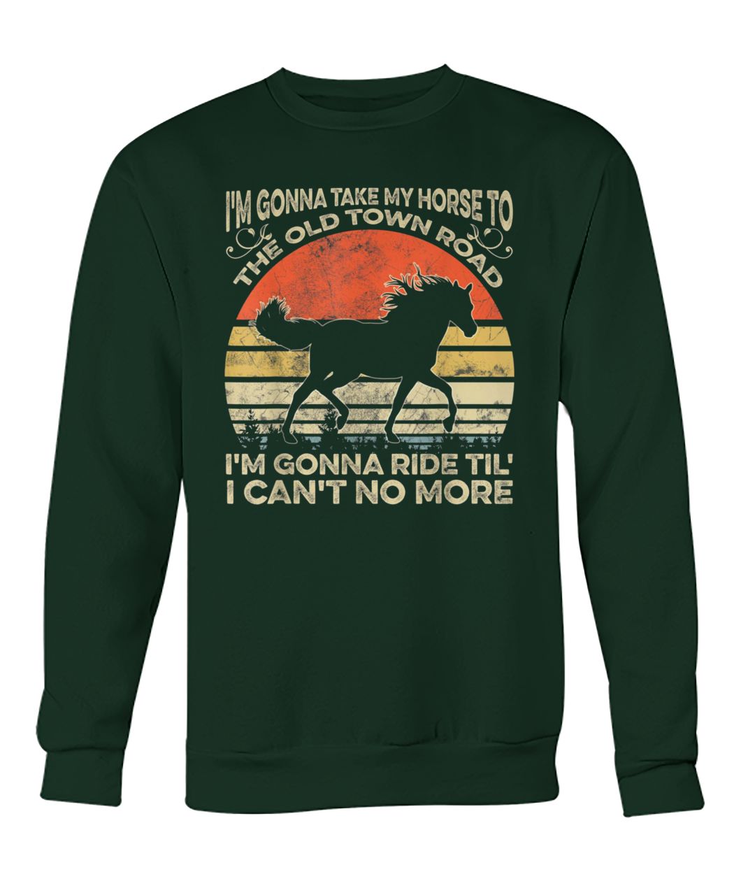 Vintage I'm gonna take my horse to the old town road crew neck sweatshirt