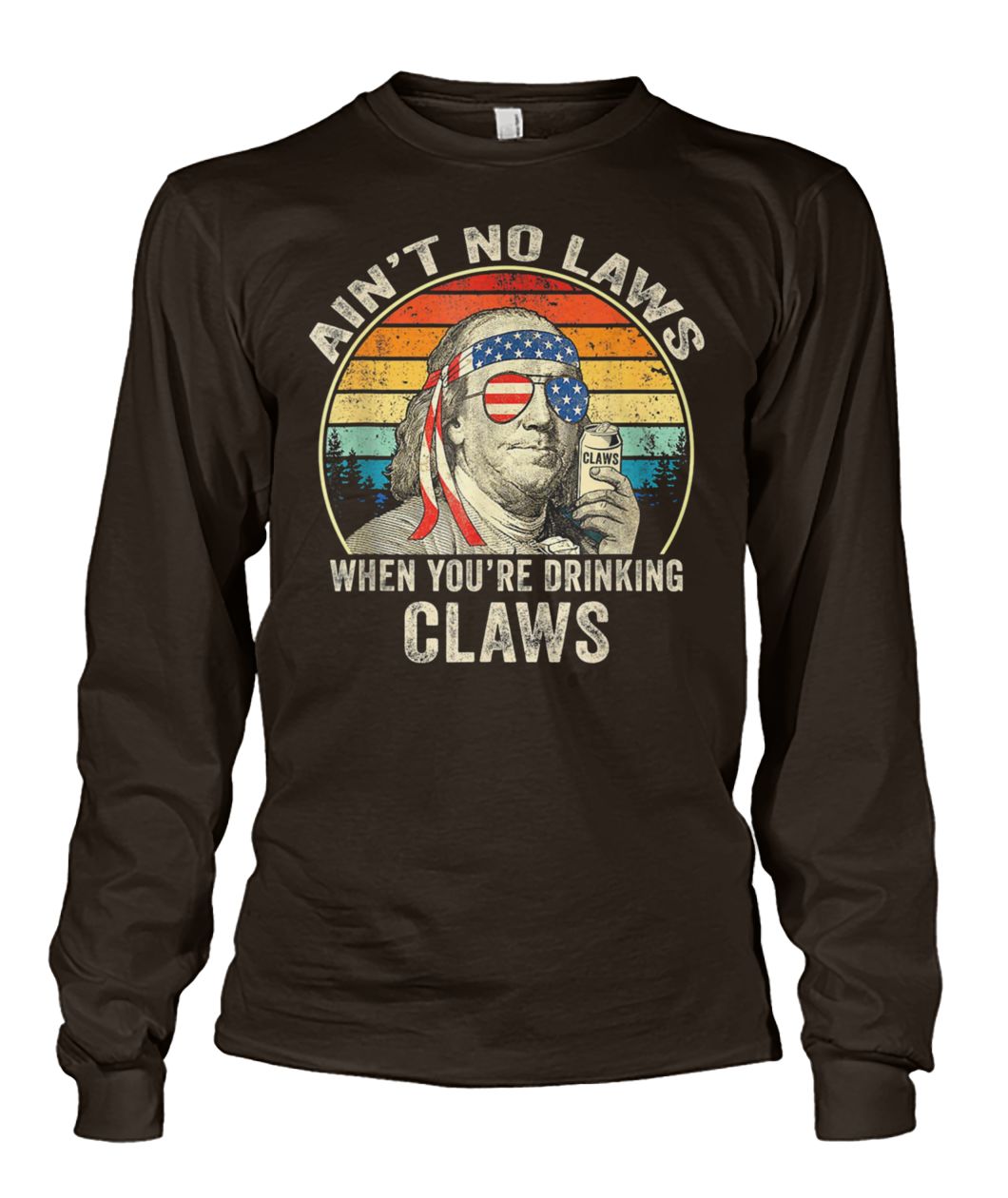 Vintage george washington ain't no laws when you're drinking claws unisex long sleeve