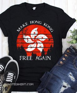 Vintage hong kong china flag make HK free again shirt
