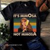Vintage it's mimosa not mimosa hermione shirt