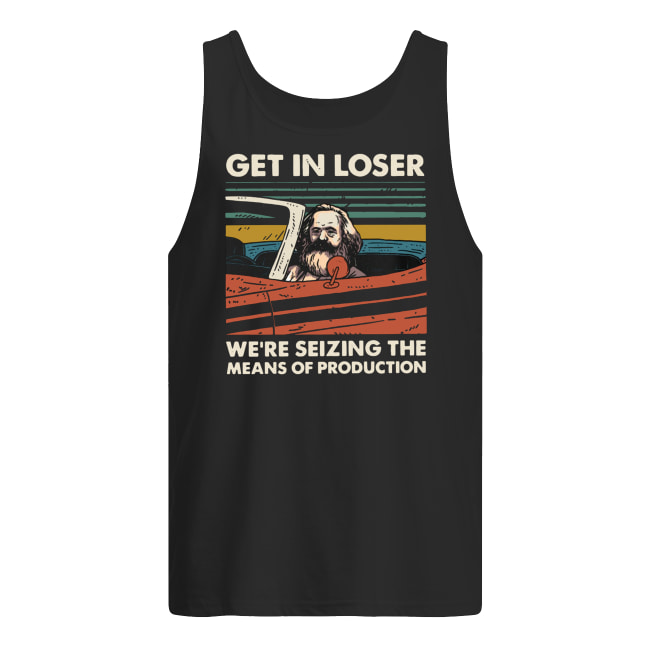 Vintage karl marx get in loser we're seizing the means of production men's tank top