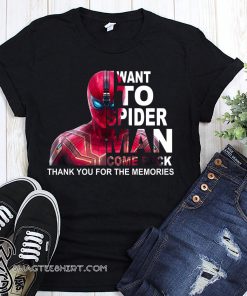 Want to spider-man come back thank you for the memories shirt