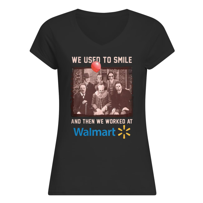 We used to smile and then we worked at walmart horror movies characters women's v-neck