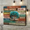When you enter this office you are amazing wonderful tough kind canvas