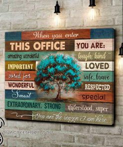 When you enter this office you are amazing wonderful tough kind canvas