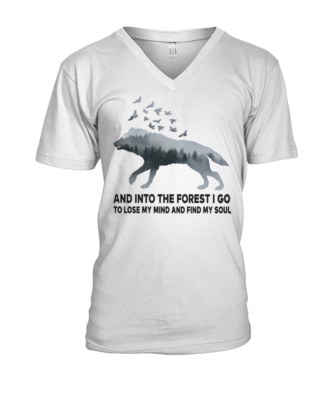 Wolf and into the forest I do to lose my mind and find my soul mens v-neck