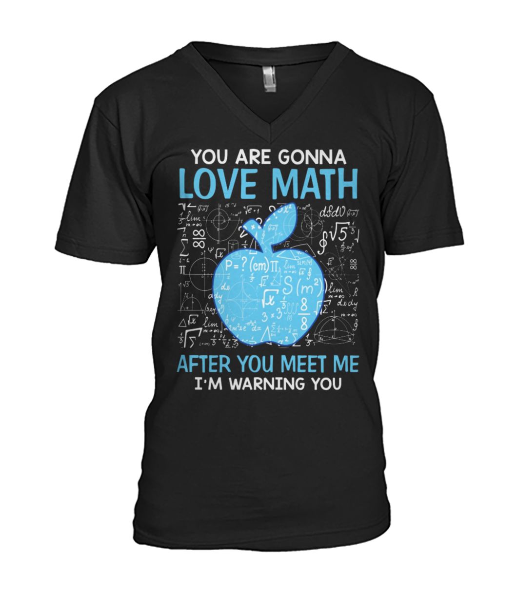 You are gonna love math after you meet me I'm warning you mens v-neck