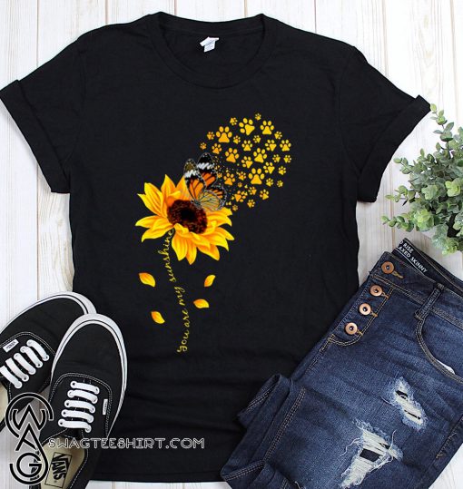 You are my sunshine dog paw sunflower shirt