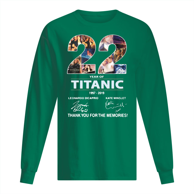 22 years of titanic 1997-2019 signature thank you for the memories long sleeved