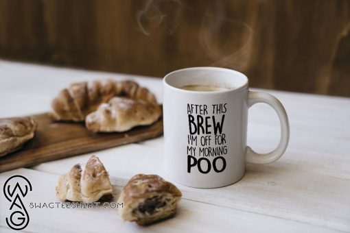 After this brew I'm off for my morning poo mug