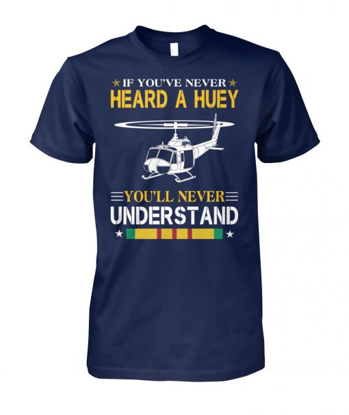Air force if you've never heard a huey you'll never understand unisex cotton tee