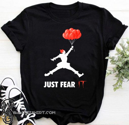 Air jordan pennywise jut fear it shirt