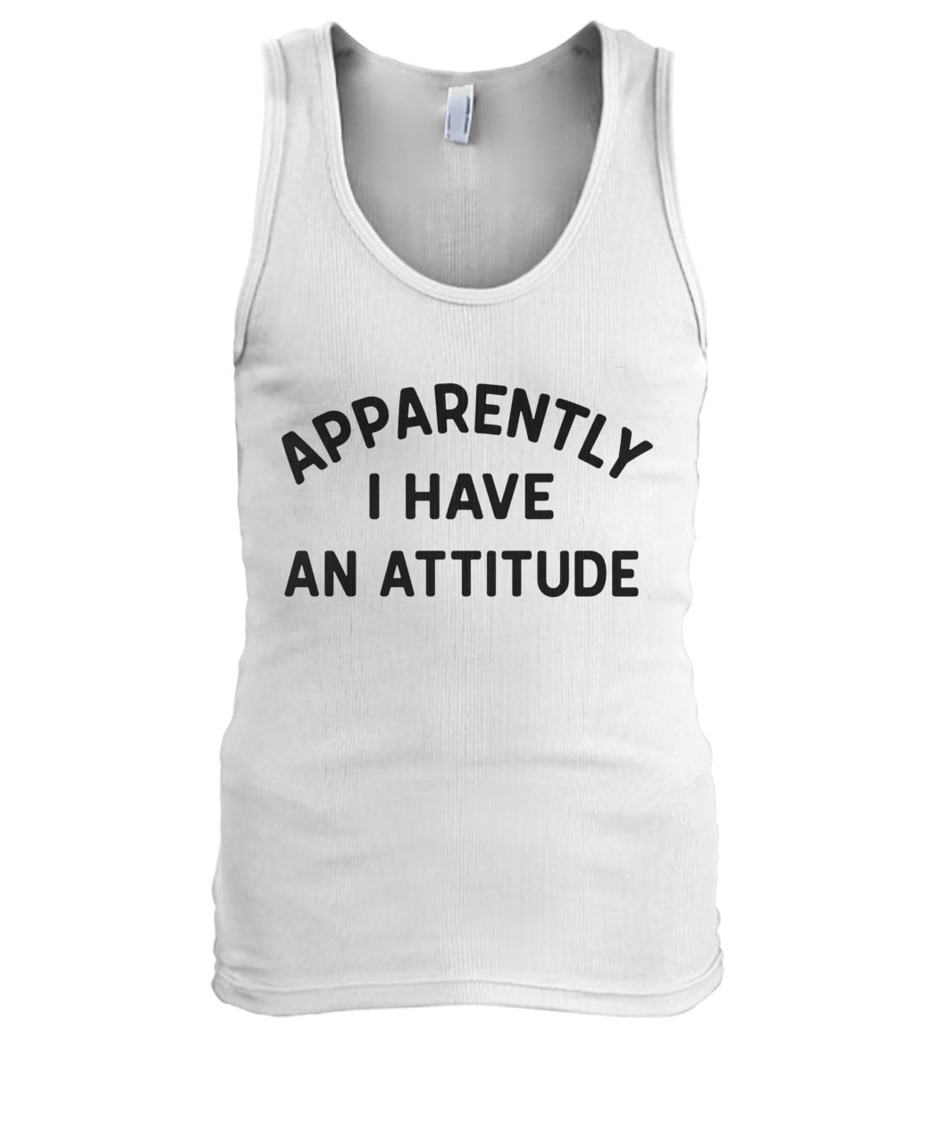 Apparently I have an attitude men's tank top