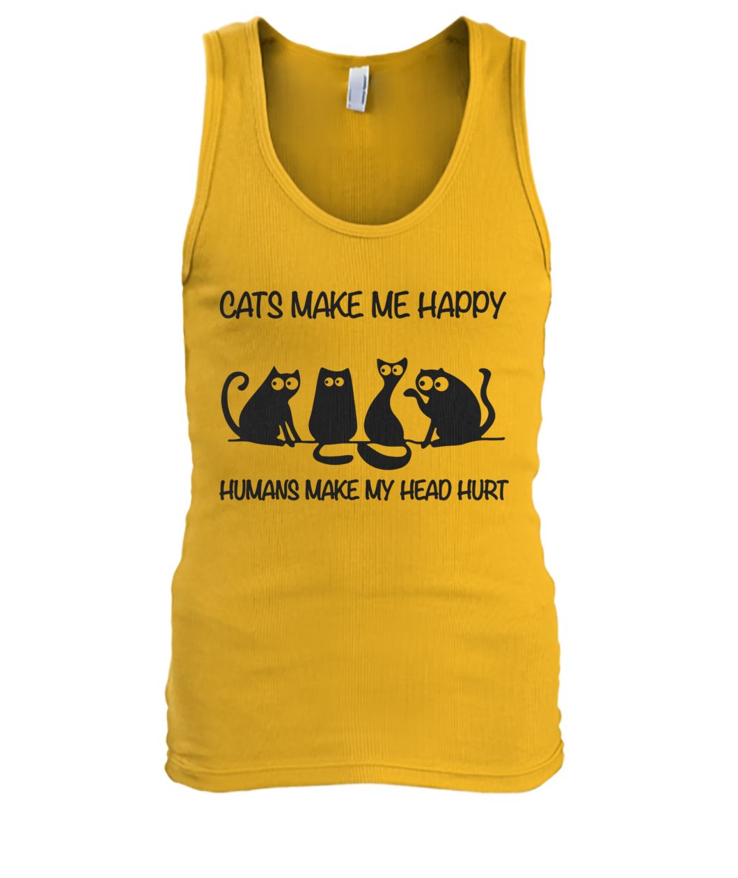 Cats make me happy humans make my head hurt men's tank top