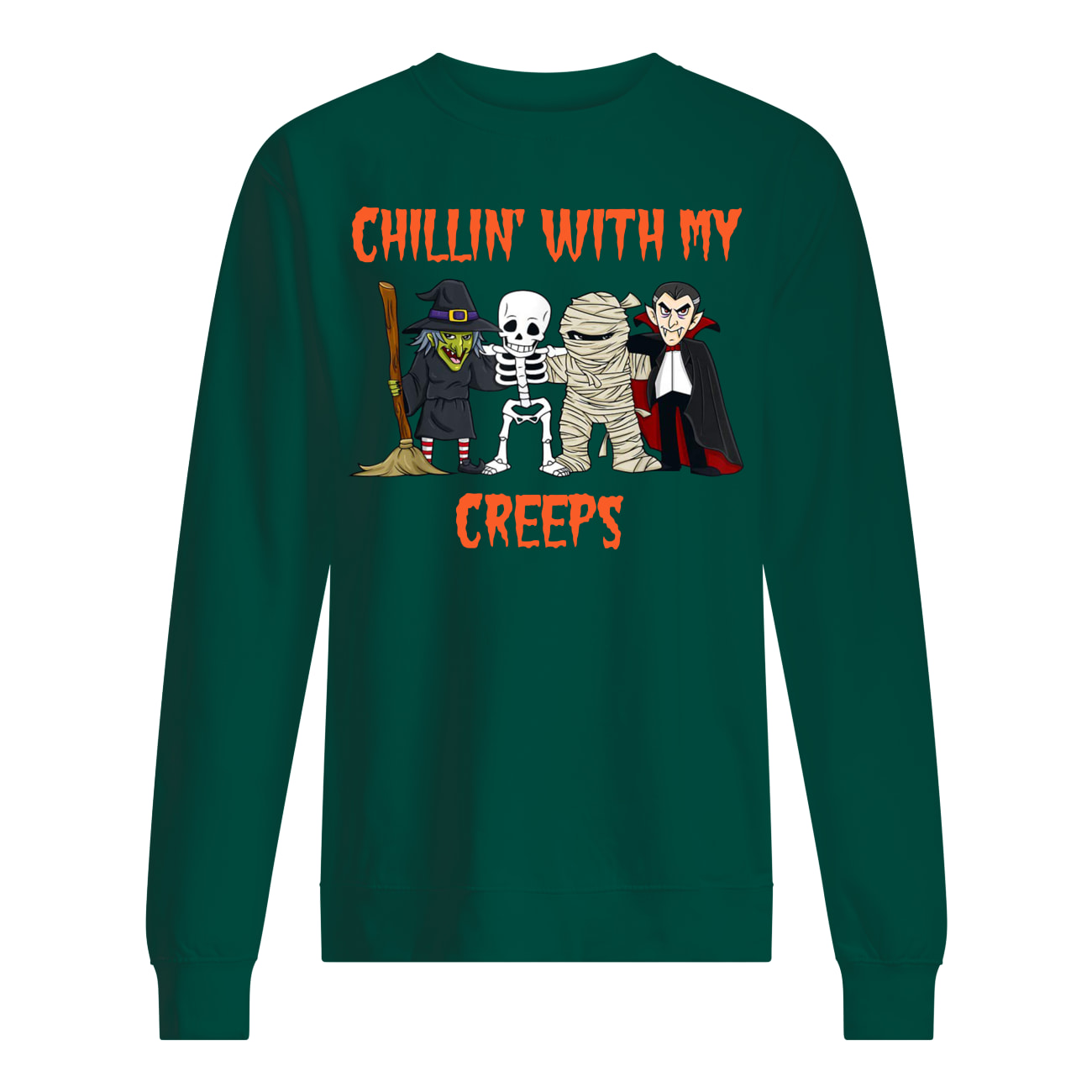 Chillin with my creeps witch skeleton mummy vampire halloween sweatshirt