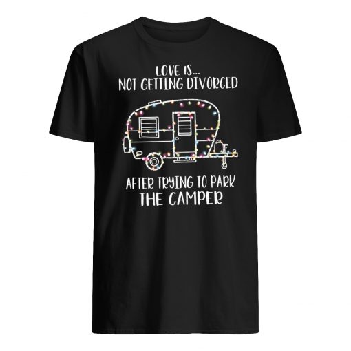 Christmas love is not getting divorced after trying to park the camper rv mens shirt