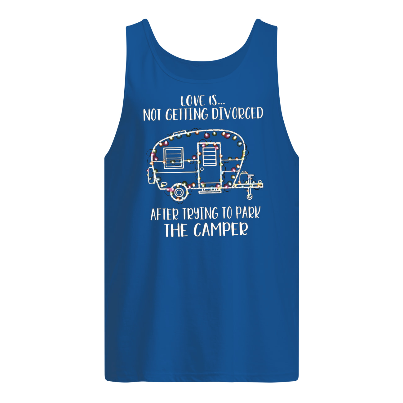 Christmas love is not getting divorced after trying to park the camper rv tank top