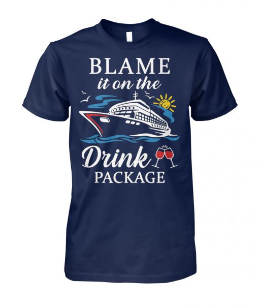 Cruising cruiser drink wine blame it on the drink package unisex cotton tee