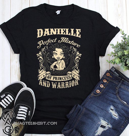 Danielle perfect combination of a princess and warrior shirt