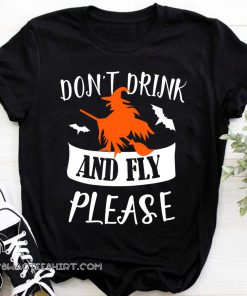 Don't drink and fly please halloween shirt