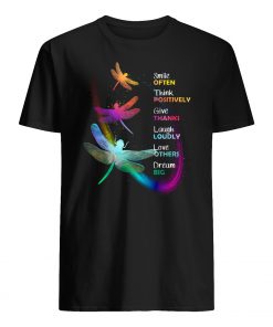 Dragonfly smile often think positively give thanks laugh loudly love others dream big mens shirt