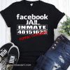 Facebook jail inmate 48151623 repeat offender shirt