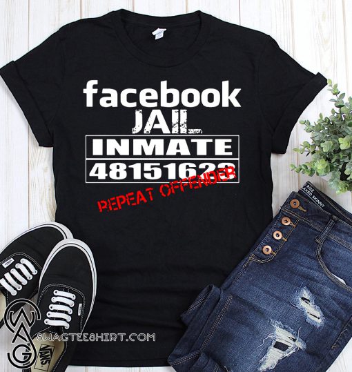 Facebook jail inmate 48151623 repeat offender shirt