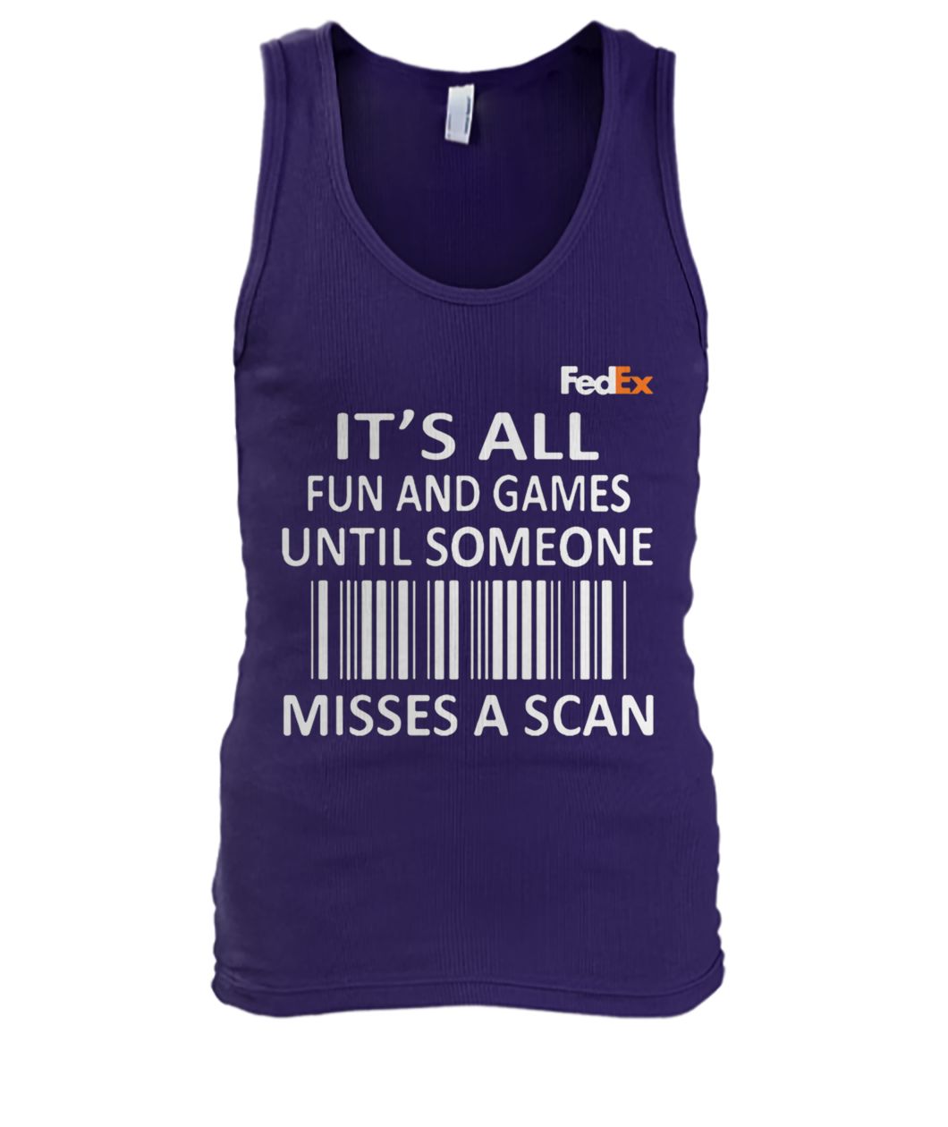 FedEx it’s all fun and games until someone misses a scan tank top