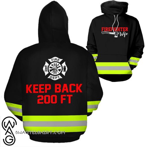 Firefighter keep back 200ft 3d hoodie