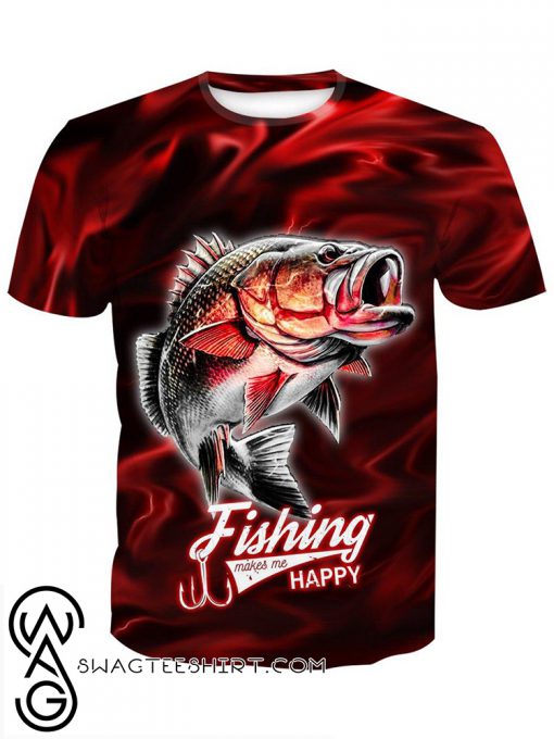 Fishing makes me happy 3d t-shirt