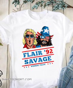 Flair 92 savage woooo yeah shirt