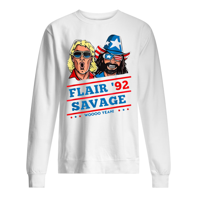 Flair 92 savage woooo yeah sweatshirt