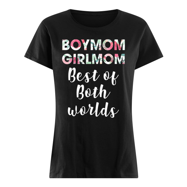 Floral boymom girlmom best of both worlds women's shirt