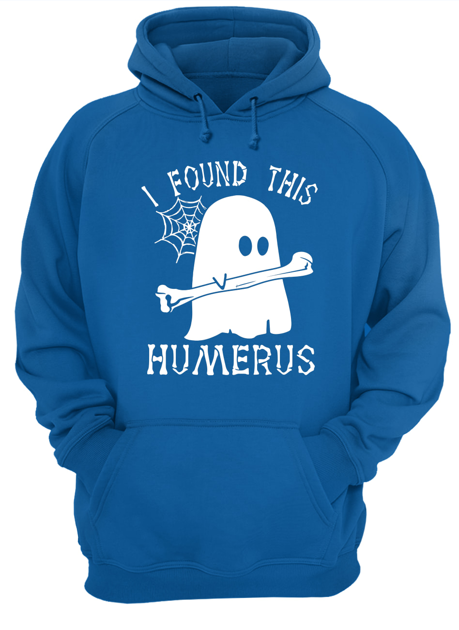 Halloween boo I found this humerus hoodie