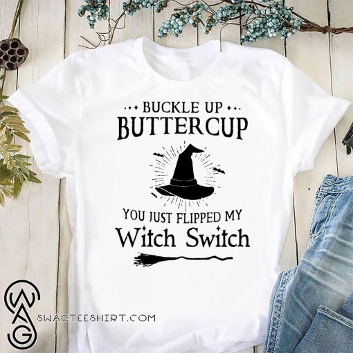 Halloween buckle up buttercup you just flipped my witch switch shirt