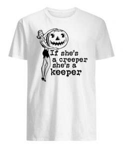 Halloween if she's a creeper she's a keeper men's shirt