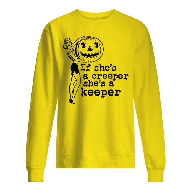 Halloween if she's a creeper she's a keeper sweatshirt